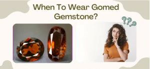 Gomed Gemstone Wearing Time and Day