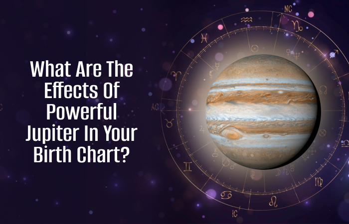 Effects of Powerful Planet Jupiter in Birth Chart