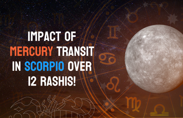 Impact of Mercury Transit In Scorpio Over 12 Rashis!
