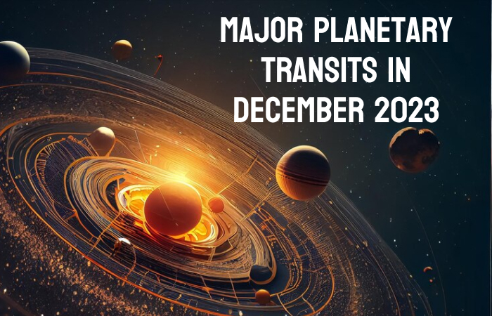 Major Planetary Transits in December 2023!