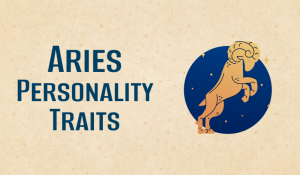 Aries Personality Traits: All You Need to Know About Aries! - Namoastro