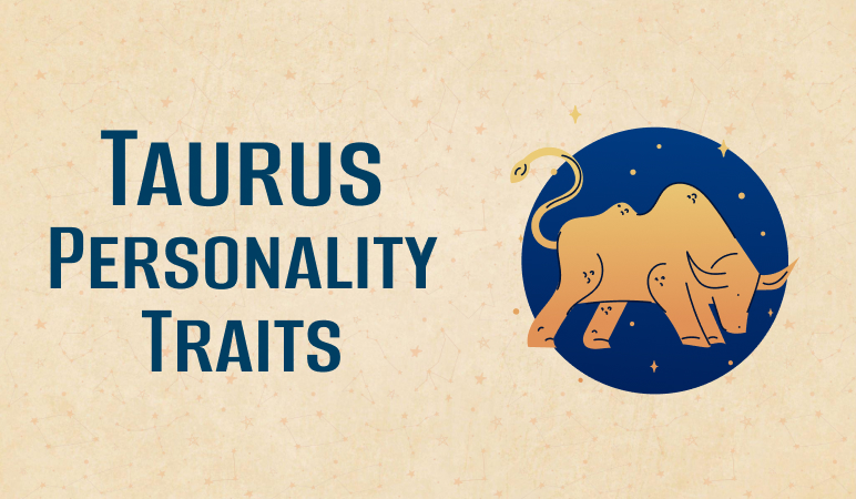 Taurus Personality Traits: All You Need to Know about Taurus ...