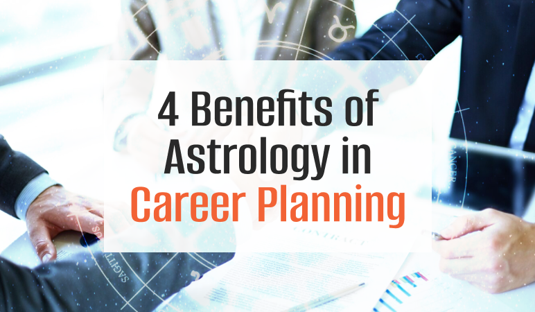 4 Benefits of Astrology in Career Planning