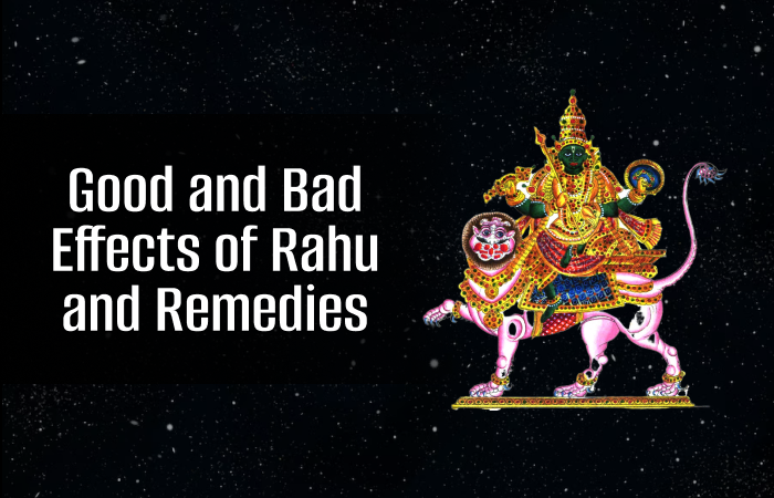 Good and Bad Effects of Rahu and Astrological Remedies