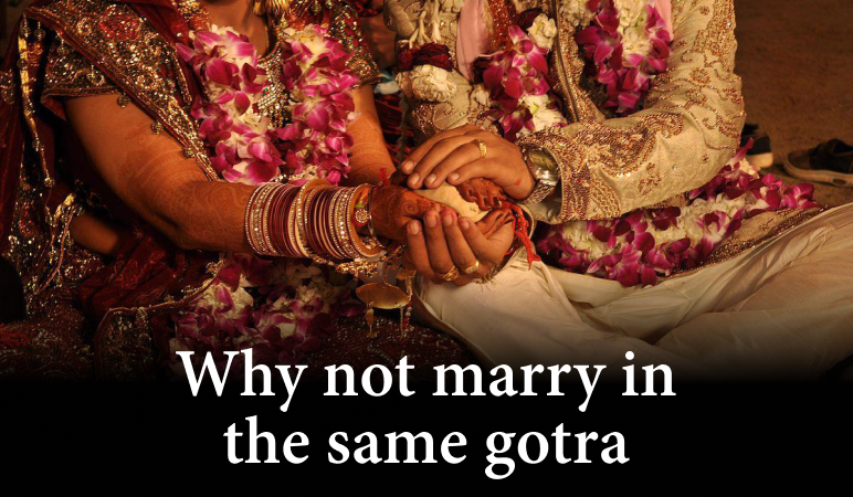 Why not marry in the same gotra?