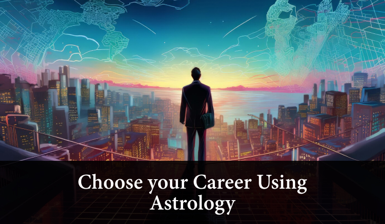 Choose your Career as per Astrology