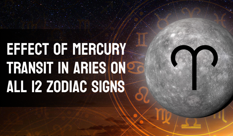 Mercury transit in Aries and its impact on all 12 Zodiac signs