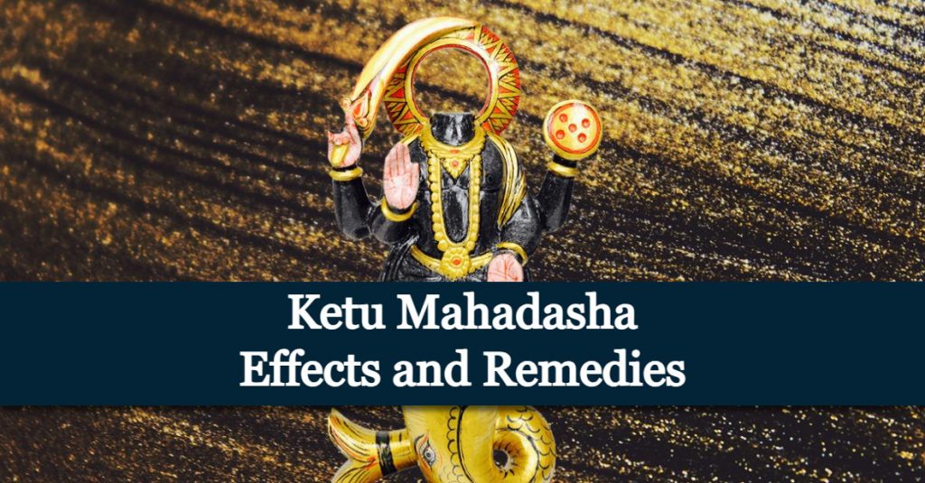 ketu-mahadasha-effects-and-remedies