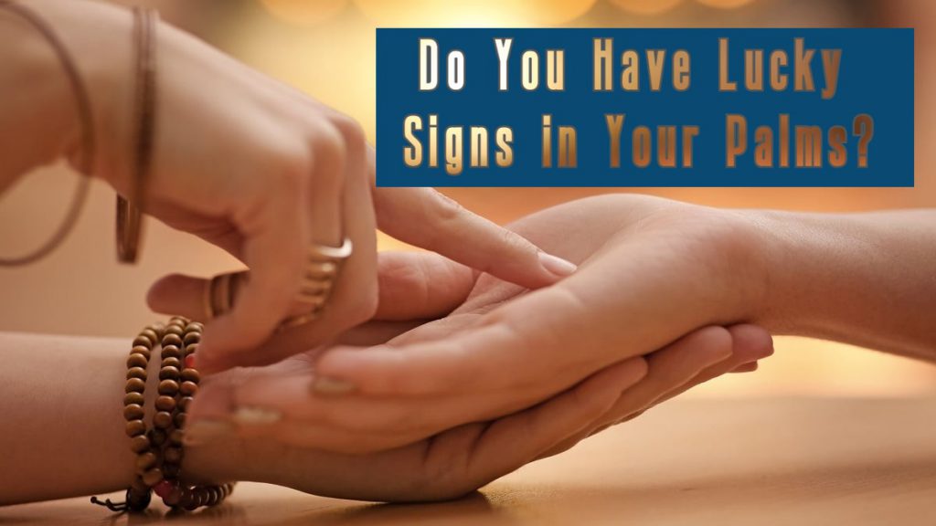 do-you-have-lucky-signs-in-your-palm