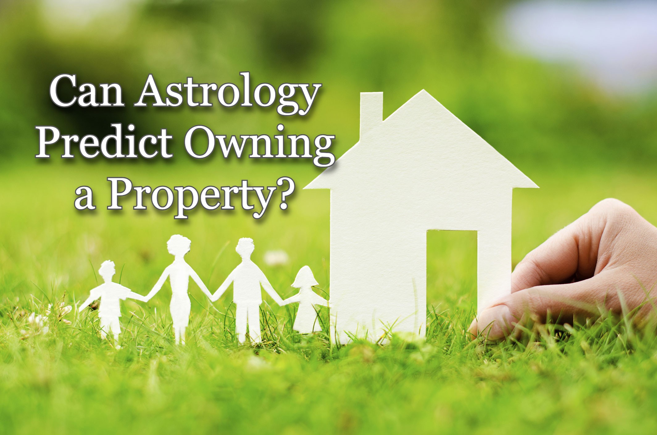 Can Astrology Predict Owning a Property