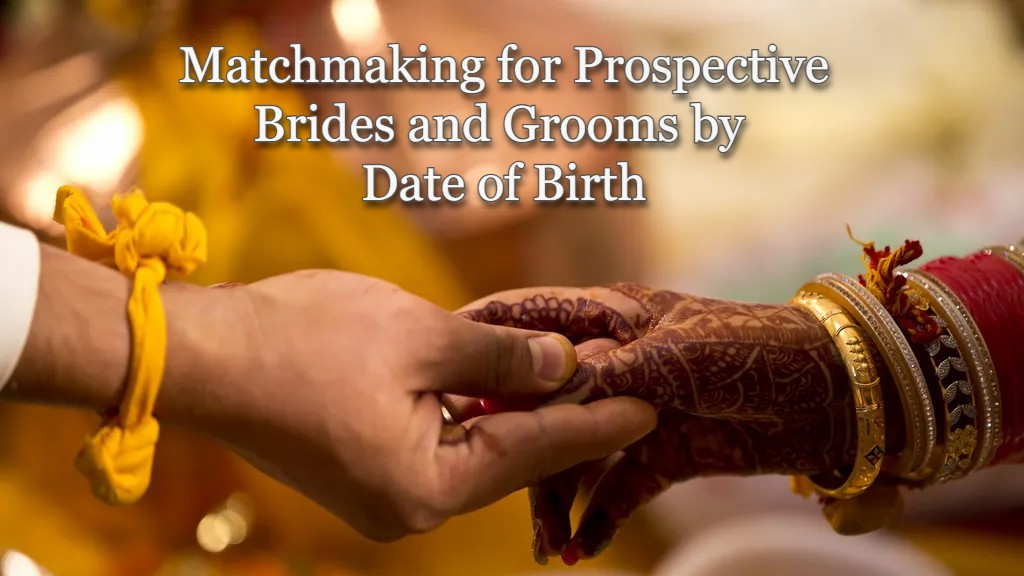 matchmaking-for-prospective-brides-and-grooms-by-date-of-birth