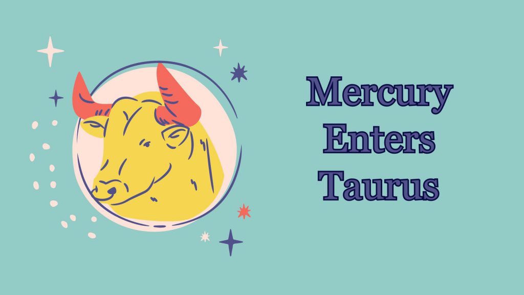 mercury-enters-taurus-2024