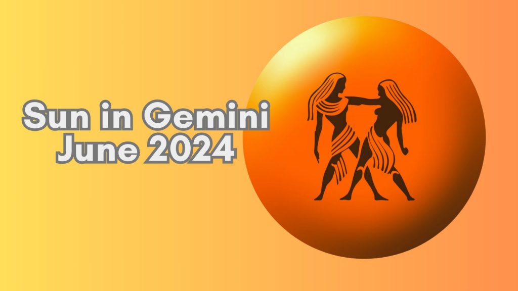 Sun transits Gemini in June 2024