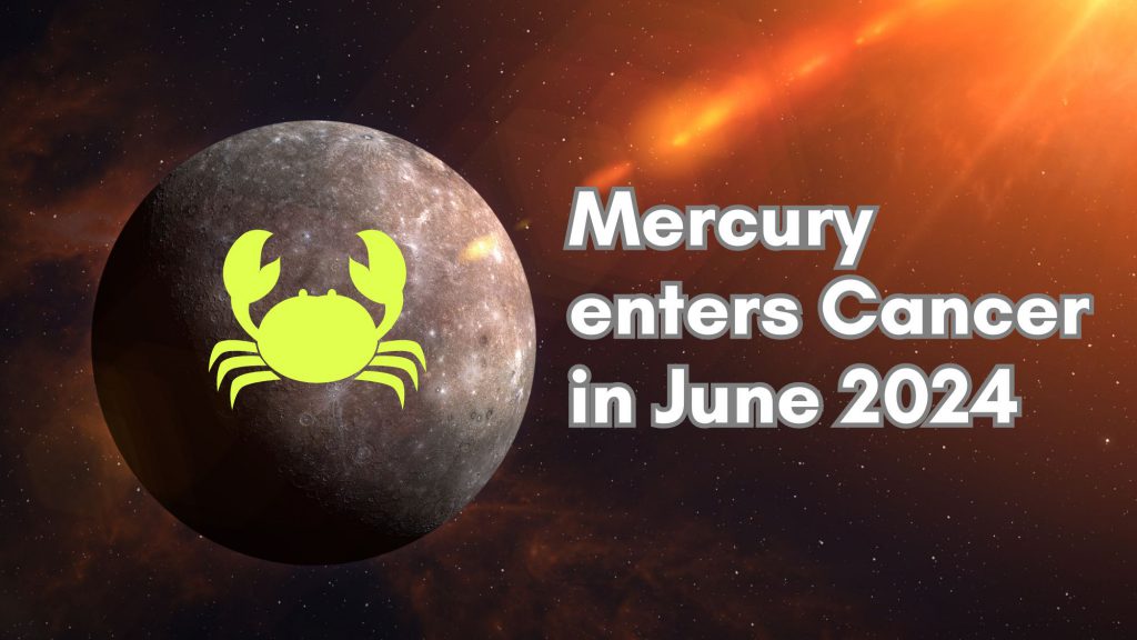 Mercury transits Cancer in June 2024