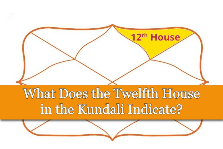 what-does-the-twelfth-house-in-the-kundali-indicate