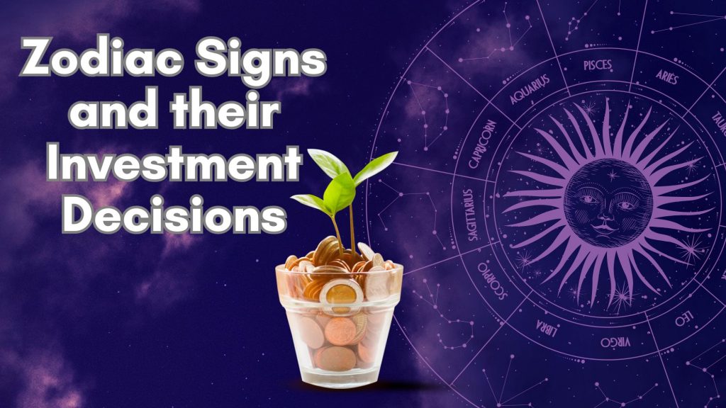 how-do-your-zodiac-signs-influence-your-investment-decisions