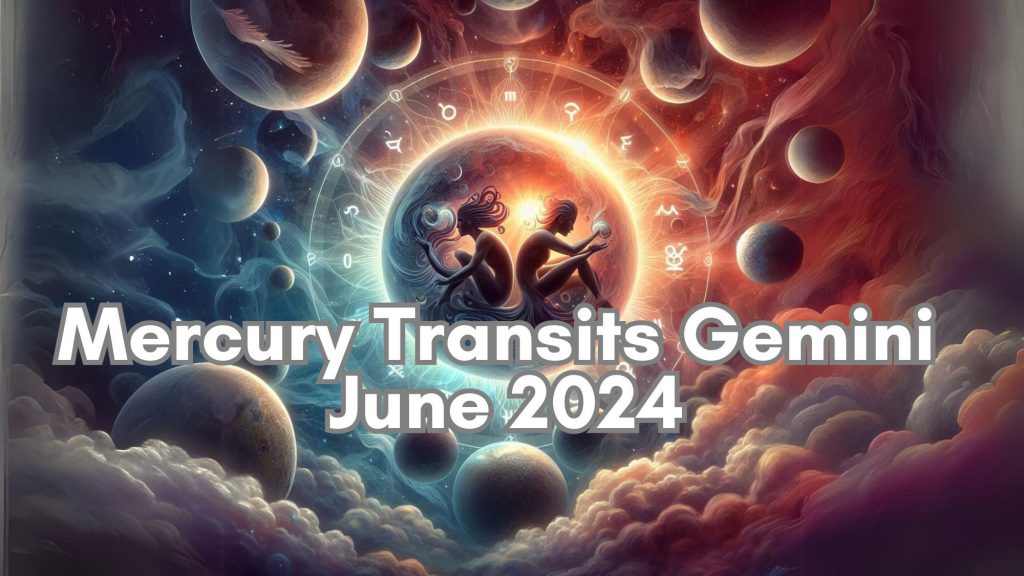 mercury-transits-gemini-june-2024
