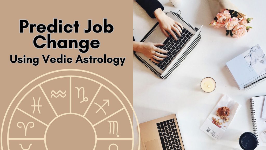 Predict job change using vedic astrology