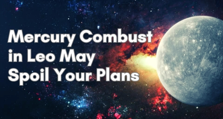 mercury-combust-in-leo-may-spoil-your-plans