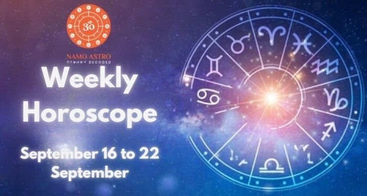 Weekly Horoscope from 16 to 22 September