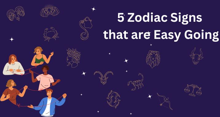 5 zodiac signs that are easy going