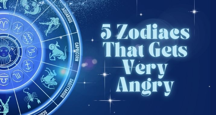 5 zodiacs that get very angry